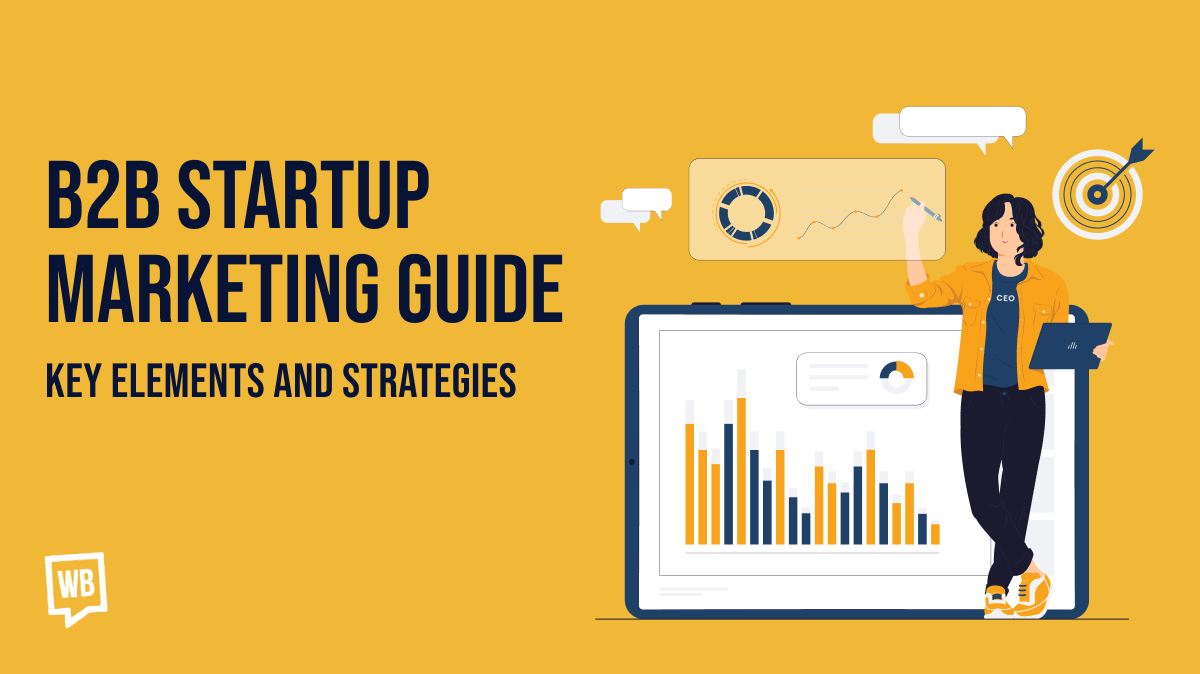 B2B Startup Marketing Guide: Key Elements and Strategies