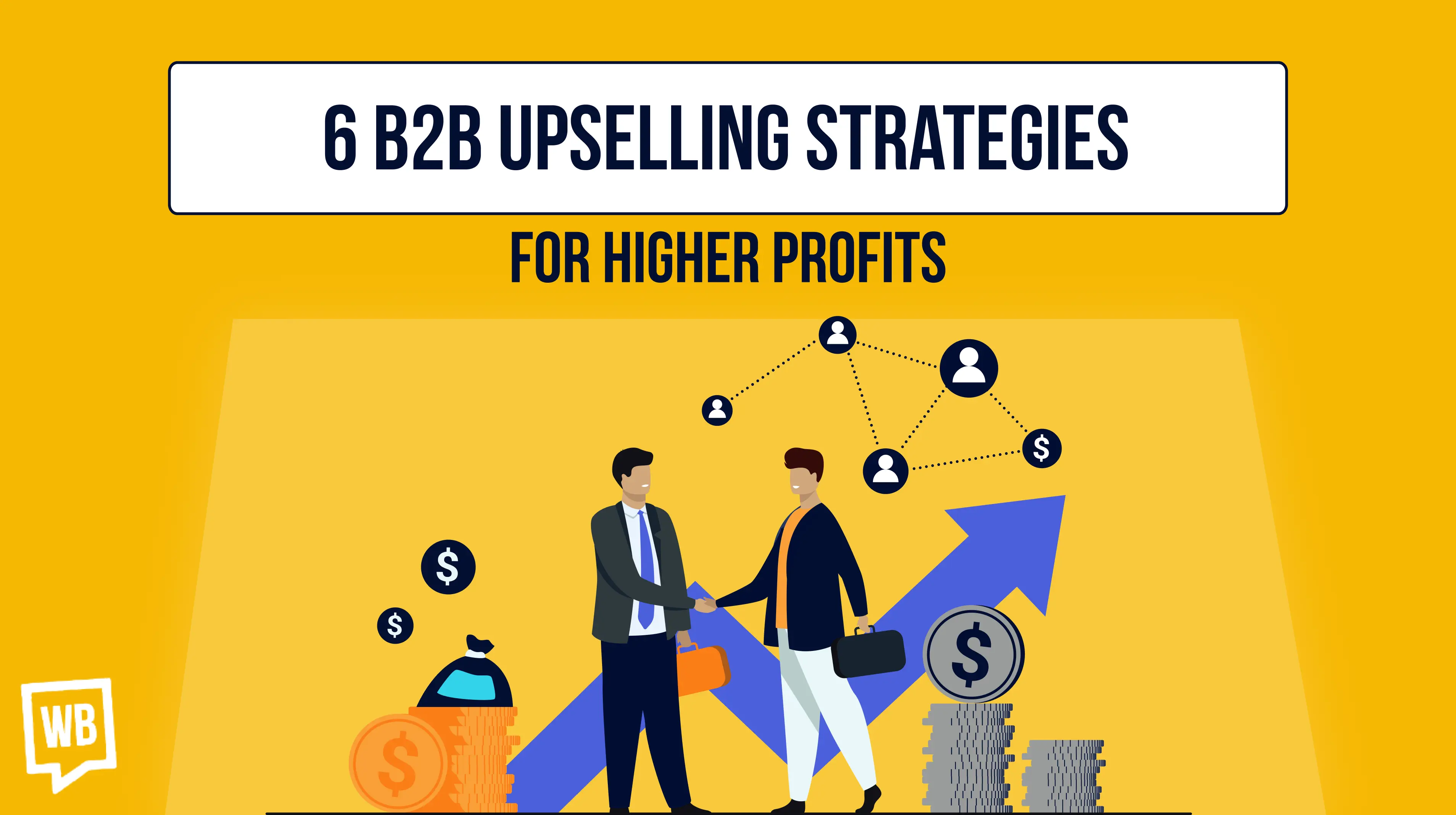 6 B2B Upselling Strategy For Higher Profits