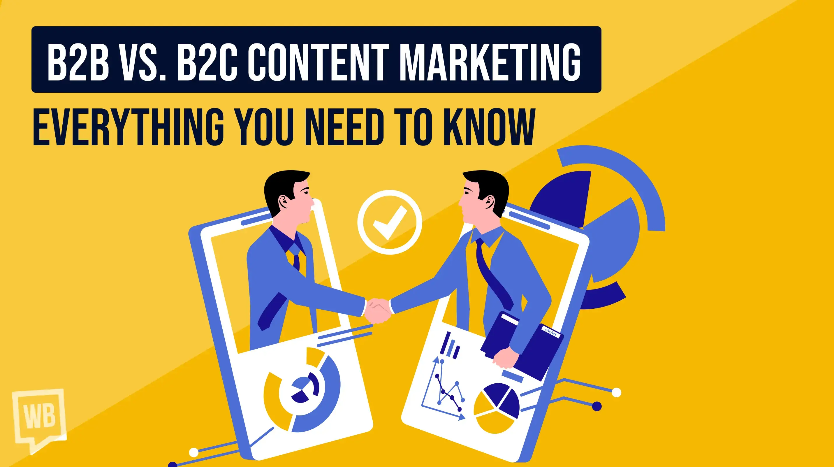 B2B Vs B2C Content Marketing: Everything You Need To Know