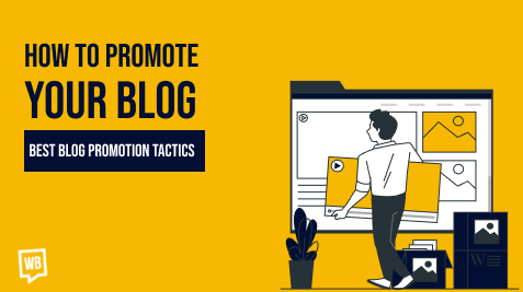 How to Promote Your Blog: 4 Best Blog Promotion Strategies