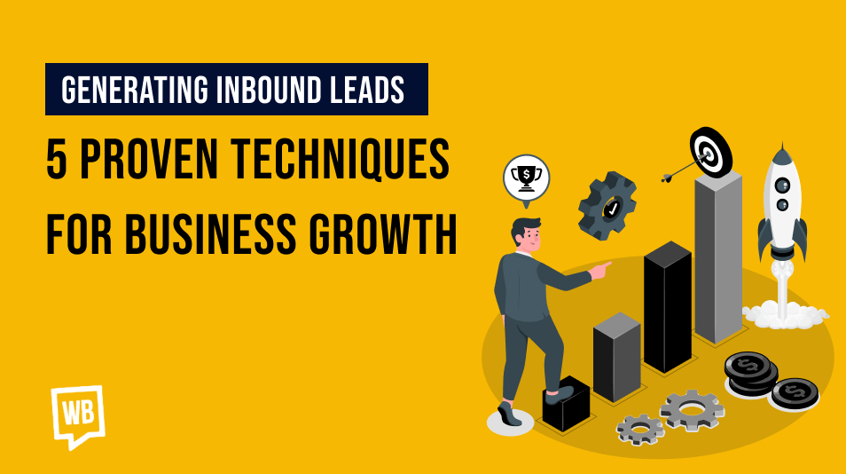 5 Proven Techniques for Generating Inbound Leads